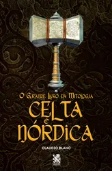 O Grande Livro da Mitologia Celta e Nórdica