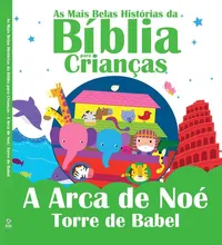 As Mais Belas Histórias da Bíblia para Crianças: A Arca de Noé e Torre de Babel