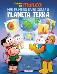 Turma da Mônica: Meu Primeiro Livro Sobre o Planeta Terra