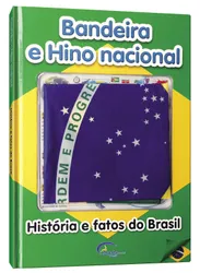 Bandeira e hino nacional - História e fatos do Brasil