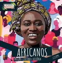 Os povos do Brasil - Africanos | Origem, cultura e história