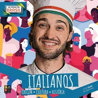Os Povos do Brasil - Italianos | Origem, cultura e história