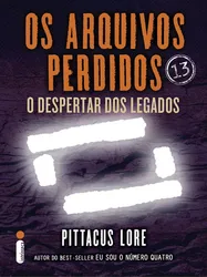 OS ARQUIVOS PERDIDOS 13: O DESPERTAR DOS LEGADOS (OS LEGADOS DE LORIEN)