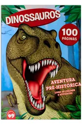 Dinossauros: Aventuras Pré-históricas: 100 Páginas para Colorir e Atividades