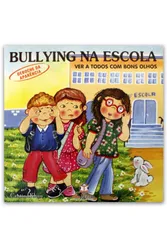 Coleção bullying na escola: Ver a todos com bons olhos - Deboche da aparência