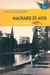 Machado de Assis - Ficção e história