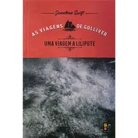 Uma viagem a Lilipute - As viagens de Gulliver