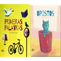 Kit MEUS PRIMEIROS PASSOS PRIMEIRAS PALAVRAS CART e Meus Primeiros Passos - Opostos