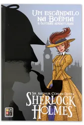 Sherlock Holmes - Um escândalo na Boêmia e outras aventuras