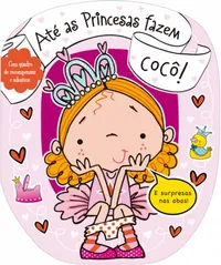 Kit O Cocô Da Rafaella E Até As Princesas Fazem Cocô!