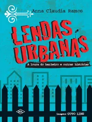 LENDAS URBANAS - A LOURA DO BANHEIRO E OUTRAS