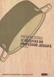 POESIA NA ESCOLA - 12 RECEITAS DO PROFESSOR JEOSAFA - ENSINO MEDIO