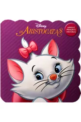 Disney - Minhas Primeiras Histórias - Aristogatas
