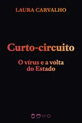 CURTO-CIRCUITO - O VIRUS E A VOLTA DO ESTADO