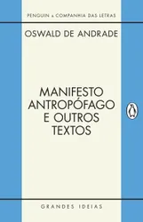 MANIFESTO ANTROPOFAGO E OUTROS TEXTOS