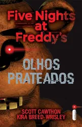 OLHOS PRATEADOS - FIVE NIGHTS AT FREDDY´S - VOL. 01