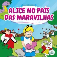 ALICE NO PAÍS DAS MARAVILHAS - CLÁSSICOS
