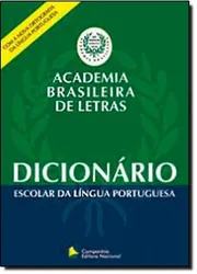 DICIONÁRIO ESCOLAR DA LÍNGUA PORTUGUESA - ACADEMIA BRASILEIRA DE LETRAS - 02 ED.