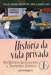HISTÓRIA DA VIDA PRIVADA - VOL. 04