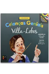 Crianças Geniais - Villa-Lobos