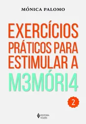 EXERCÍCIOS PRÁTICOS PARA ESTIMULAR A M3MÓRI4 - VOL. 02