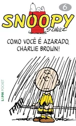 SNOOPY 6 - COMO VOCÊ É AZARADO, CHARLIE BROWN!
