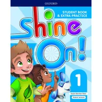 SHINE ON! 1 - STUDENT BOOK WITH EXTRA PRACTICE - 2ND