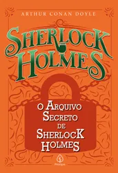 O ARQUIVO SECRETO DE SHERLOCK HOLMES