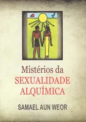 MISTÉRIOS DA SEXUAIDADE ALQUÍMICA - 03 ED.