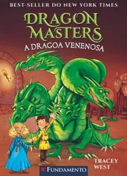 DRAGON MASTERS 05 - A DRAGOA VENENOSA