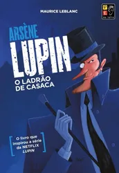 ARSÈNE LUPIN - O LADRÃO DE CASACA