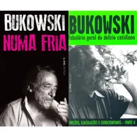 Kit Charles Bukowski - Numa Fria + Fabulário Geral Do Delírio Cotidiano
