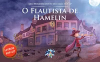 O FLAUTISTA DE HAMELIN - MEU PRIMEIRO CONTO DE FADAS POP-UP