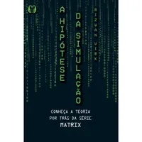 Kit Saia da Matrix - 2 livros: A Hipótese da Simulação + Siga o Coelho Branco