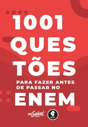1001 QUESTÕES PARA FAZER ANTES DE PASSAR NO ENEM