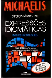 Michaelis Dicionário de Expressões Idiomáticas - Inglês/Português