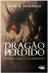 Trilogia A Marca dos Semideuses: O Dragão Perdido - Vol. 2