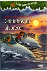 A CASA DA ÁRVORE MÁGICA 09 - GOLFINHOS AO ALVORECER