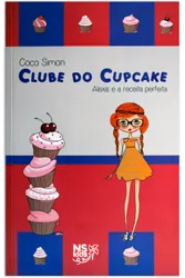 Clube do cupcake - Alexis e a receita perfeita: 4