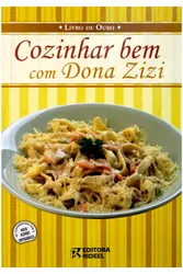 Livro de Ouro - Cozinhar bem com Dona Zizi