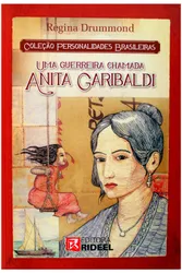 Personalidades Brasileiras - Uma guerreira chamada Anita Garibaldi