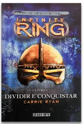 INFINITY RING: DIVIDIR E CONQUISTAR -  LIVRO 2 - CARRIE RYAN